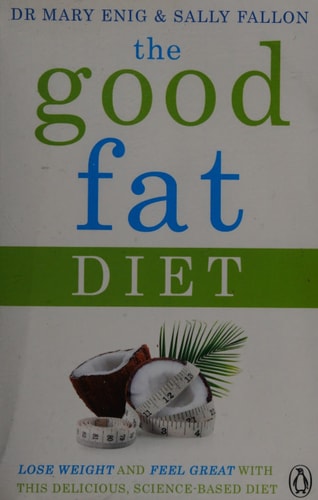 The Good Fat Diet Lose Weight and Feel Great with the Delicious, Science-Based Coconut Diet