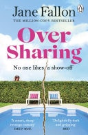 Over Sharing The hilarious and sharply written new novel from the Sunday Times bestselling author