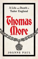 Thomas More A Life and Death in Tudor England