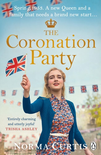 The Coronation Party The Heart-Warming and Uplifting New Saga for Fans of Nancy Revell