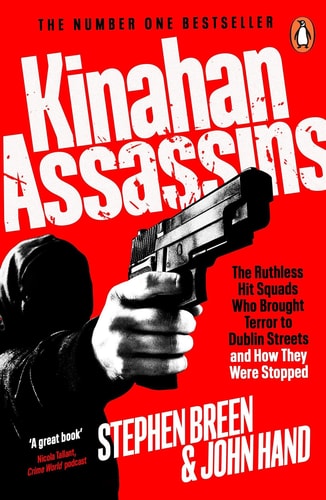 Kinahan Assassins - The shocking true story of how the hit squad used by Ireland’s most notorious drug gang were taken down