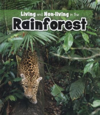 Living and Nonliving in the Rainforest