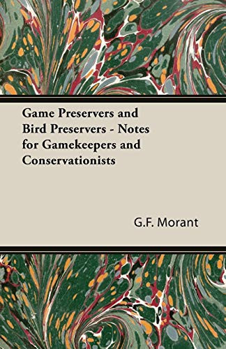 Game Preservers and Bird Preservers - Notes for Gamekeepers and Conservationists