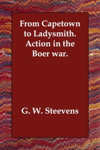 From Capetown to Ladysmith. Action in the Boer War.
