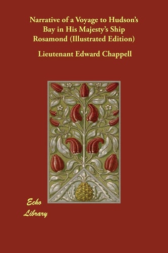 Narrative of a Voyage to Hudson's Bay in His Majesty's Ship Rosamond (Illustrated Edition)