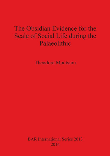 The Obsidian Evidence for the Scale of Social Life During the Palaeolithic