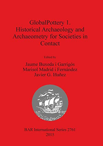 GlobalPottery 1 Historical Archaeology and Archaeometry for Societies in Contact