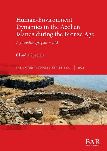 Human-environment Dynamics in the Aeolian Islands During the Bronze Age A Paleodemographic Model