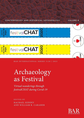 Archaeology as Festival Virtual Wanderings Through FestivalCHAT During COVID-19
