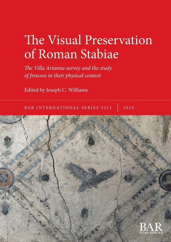 The Visual Preservation of Roman Stabiae: The Villa Arianna survey and the study of frescoes in their physical context (International)