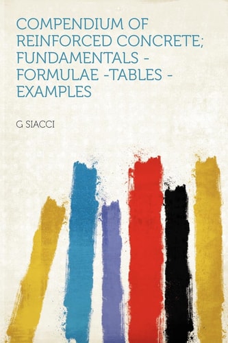 Compendium of Reinforced Concrete: Fundamentals - Formulae - Tables - Examples