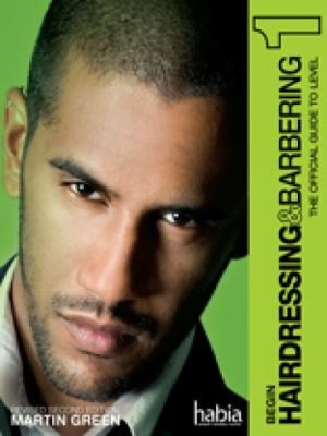 Begin Hairdressing Barbering: The Official Guide To Level 1