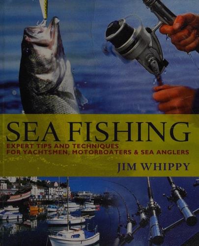 Sea Fishing Expert Tips and Techniques for Yachtsmen, Motorboaters and Sea Anglers