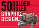 50 Golden Rules Graphic Design