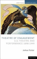 Theatre of Engagement: U.S. Theatre and Performance 1898-1949
