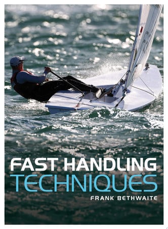 Fast handling technique: a companion and extension to hight performance sailing