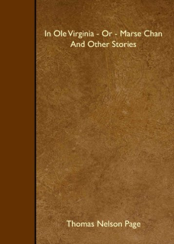 In Ole Virginia - Or - Marse Chan And Other Stories