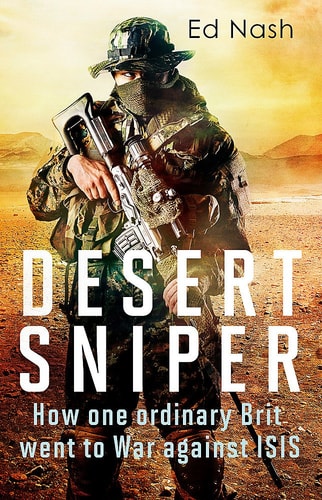 Desert Sniper How One Briton Went to War Against Isis