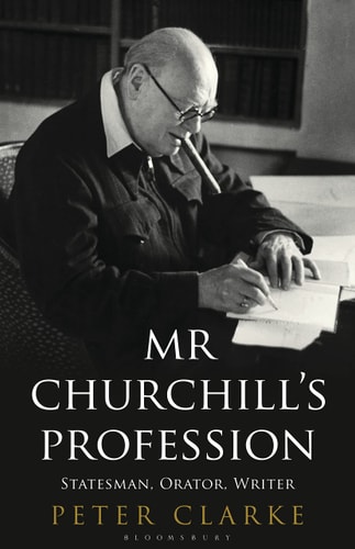Mr Churchill's Profession Statesman, Orator, Writer