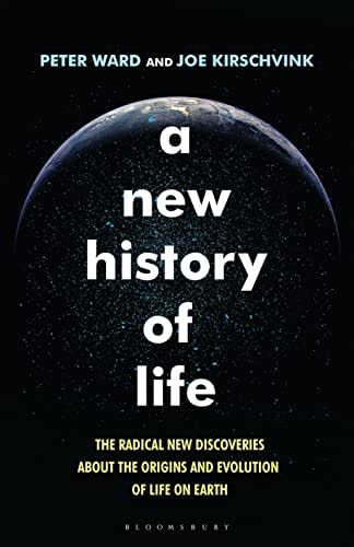 A New History of Life The Radical New Discoveries about the Origins and Evolution of Life on Earth