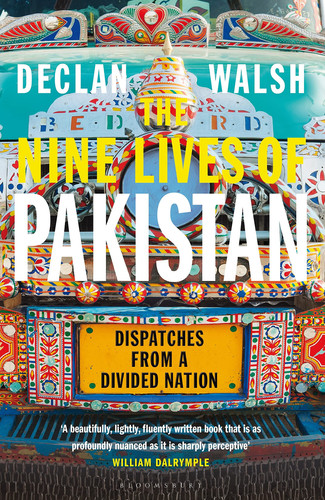 The Nine Lives of Pakistan Dispatches from a Divided Nation