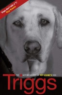 Triggs The Autobiography of Roy Keane's Dog