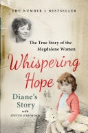 Whispering Hope - Diane's Story The True Story of the Magdalene Women