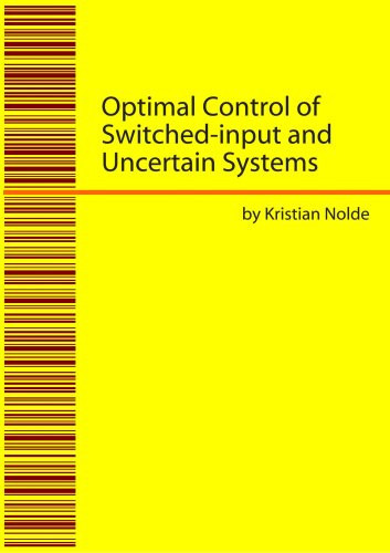 Optimal Control of Switched-input and Uncertain Systems