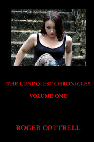 The Lundquist Chronicles, Volume One