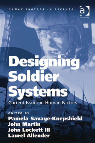 Designing Soldier Systems: Current Issues in Human Factors