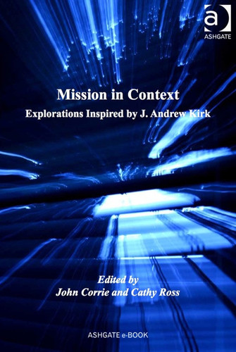 Mission in Context: Explorations Inspired by J. Andrew Kirk
