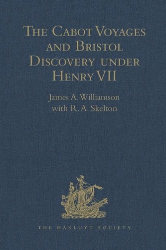The Cabot Voyages and Bristol Discovery Under Henry VII