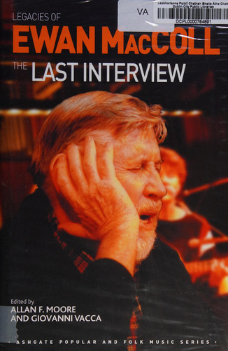Legacies of Ewan MacColl The Last Interview
