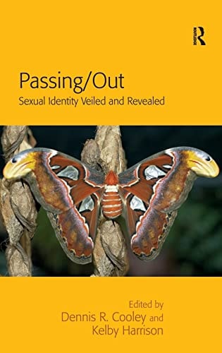 Passing/out Sexual Identity Veiled and Revealed