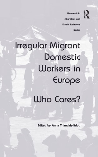 Irregular Migrant Domestic Workers in Europe Who Cares?