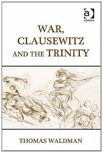 War, Clausewitz and the Trinity War, Clausewitz and the Trinity War, Clausewitz and the Trinity