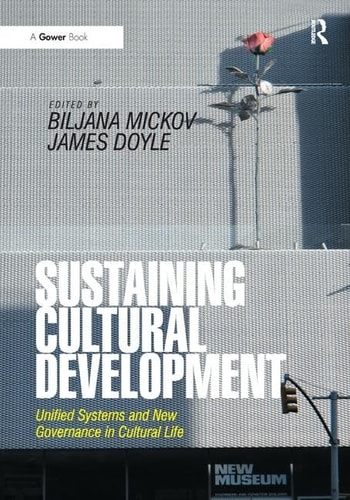 Sustaining Cultural Development Unified Systems and New Governance in Cultural Life