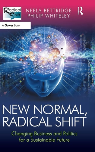 New Normal, Radical Shift Changing Business and Politics for a Sustainable Future
