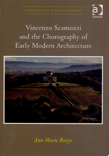 Vincenzo Scamozzi and the Chorography of Early Modern Architecture