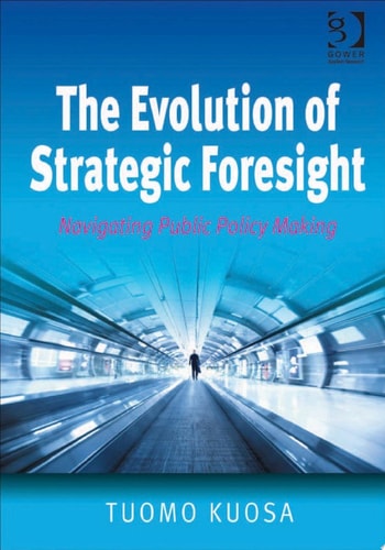 The Evolution of Strategic Foresight: Navigating Public Policy Making