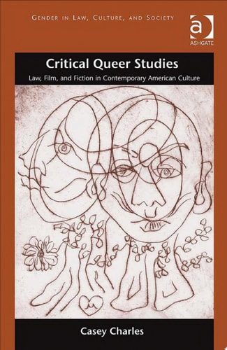 Critical Queer Studies: Law, Film, and Fiction in Contemporary American Culture