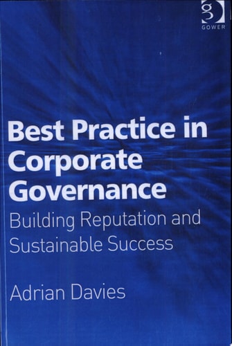 Best Practice in Corporate Governance: Building Reputation and Sustainable Success