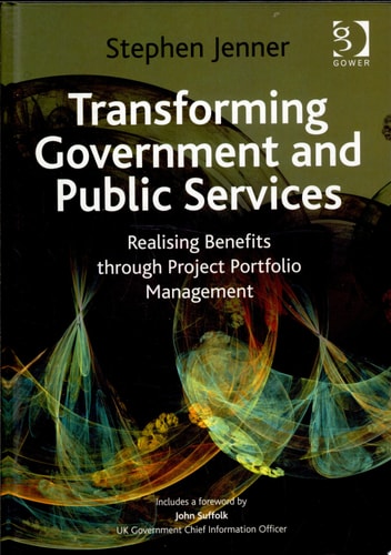 Transforming Government and Public Services: Realising Benefits through Project Portfolio Management