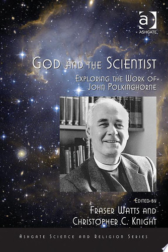 God and the Scientist: Exploring the Work of John Polkinghorne