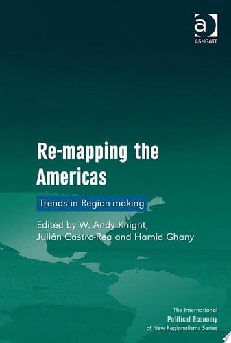 Re-mapping the Americas Trends in Region-making