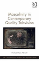 Masculinity in Contemporary Quality Television