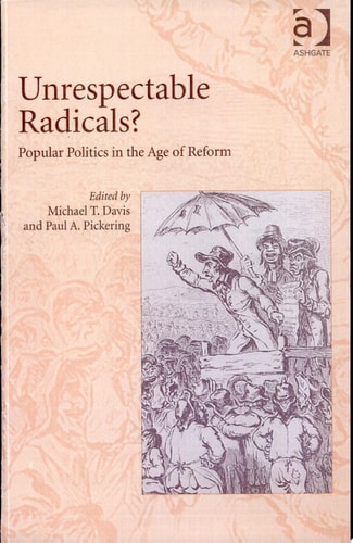 Unrespectable Radicals?: Popular Politics in the Age of Reform