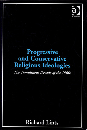 Progressive and Conservative Religious Ideologies: The Tumultuous Decade of the 1960s