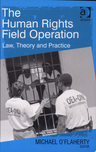 The Human Rights Field Operation Law, Theory and Practice