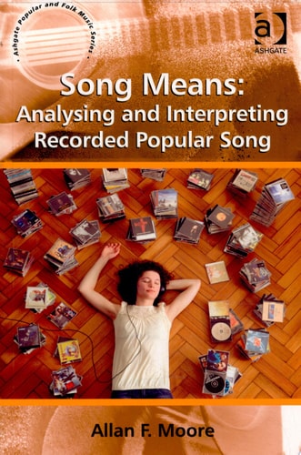 Song Means: Analysing and Interpreting Recorded Popular Song